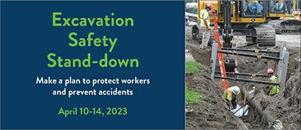 Excavation Safety Stand-down, April 10 through 14, 2023